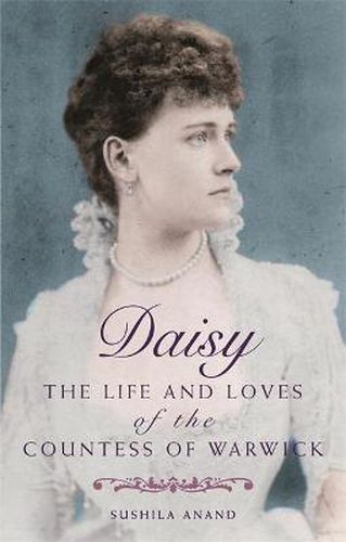 Cover image for Daisy: The life and loves of the Countess of Warwick