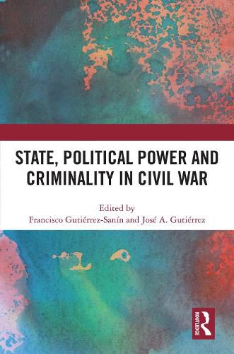 Cover image for State, Political Power and Criminality in Civil War