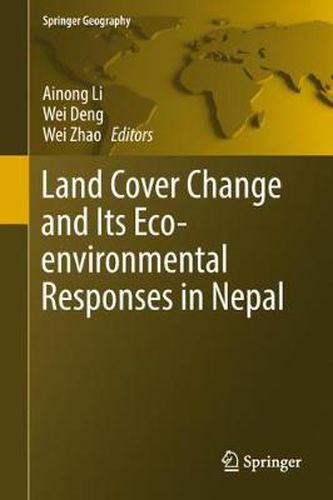 Land Cover Change and Its Eco-environmental Responses in Nepal