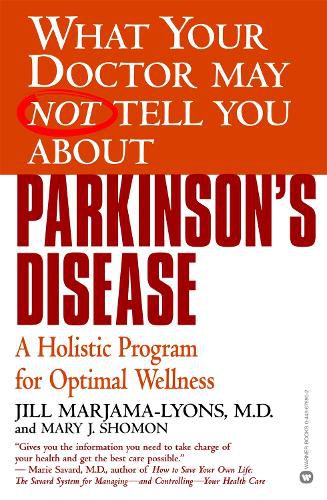 Cover image for What Your Dr...Parkinson's Disease: A Holistic Program for Optimal Wellness