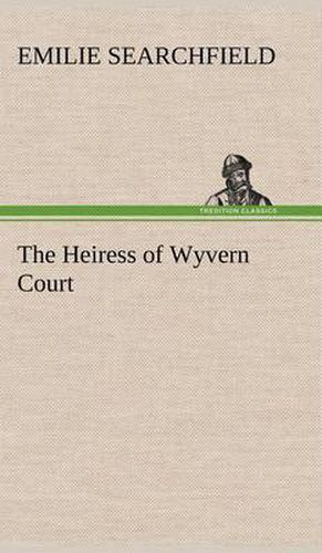 Cover image for The Heiress of Wyvern Court