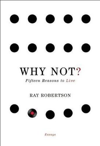 Why Not?: Fifteen Reasons to Live