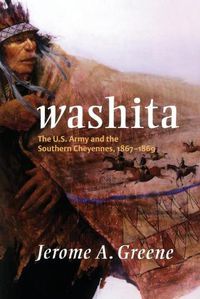 Cover image for Washita: The U.S. Army and the Southern Cheyennes, 1867-1869