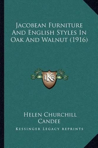 Cover image for Jacobean Furniture and English Styles in Oak and Walnut (1916)