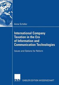 Cover image for International Company Taxation in the Era of Information and Communication Technologies: Issues and Options for Reform