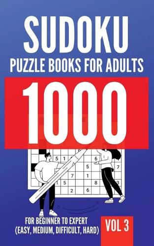 1000 Sudoku Puzzle Books For Adults For Beginner To Expert (Easy, Medium, Difficult, Hard) Vol 3