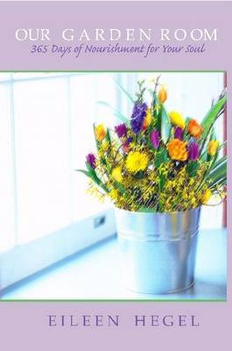 Cover image for Our Garden Room: 365 Days of Nourishment for Your Soul