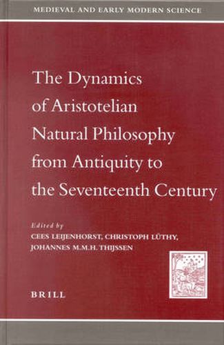 Cover image for The Dynamics of Aristotelian Natural Philosophy from Antiquity to the Seventeenth Century