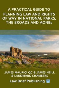 Cover image for A Practical Guide to Planning Law and Rights of Way in National Parks, the Broads and AONBs