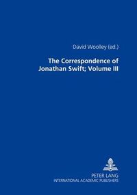 Cover image for The Correspondence of Jonathan Swift, D. D.: In Four Volumes Plus Index Volume- Volume III: Letters 1726-1734, Nos. 701-1100