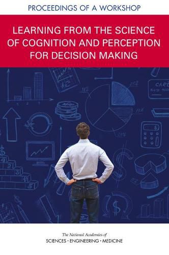 Learning from the Science of Cognition and Perception for Decision Making: Proceedings of a Workshop