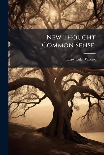 Cover image for New Thought Common Sense.
