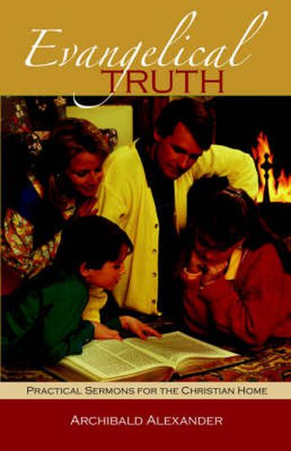 Cover image for Evangelical Truth: Practical Sermons for the Christian Family