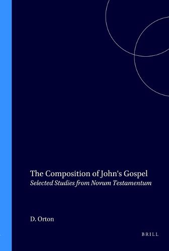 The Composition of John's Gospel: Selected Studies from Novum Testamentum