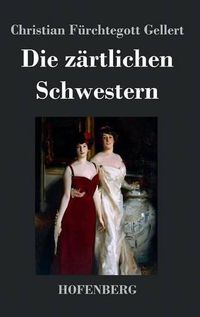 Cover image for Die zartlichen Schwestern: Ein Lustspiel in drei Aufzugen