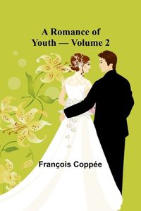 Cover image for A Romance of Youth - Volume 2