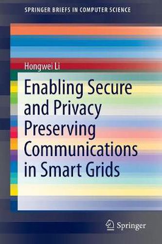 Cover image for Enabling Secure and Privacy Preserving Communications in Smart Grids