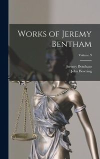 Cover image for Works of Jeremy Bentham; Volume 9