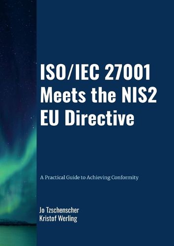 Cover image for ISO/IEC 27001 meets the NIS2 EU Directive - A Practical Guide to Achieving Conformity