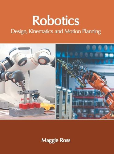 Cover image for Robotics: Design, Kinematics and Motion Planning