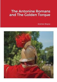 Cover image for The Antonine Romans and The Golden Torque