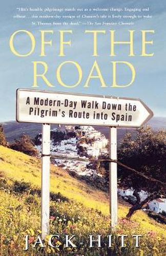 Cover image for Off the Road: A Modern-Day Walk Down the Pilgrim's Route into Spain