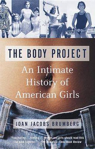Cover image for The Body Project: An Intimate History of American Girls