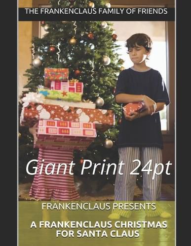 Cover image for Frankenclaus Presents A Frankenclaus Christmas For Santa Claus: Giant Print 24pt