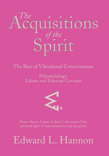 Cover image for The Acquisitions of the Spirit: The Rise of Vibrational Consciousness