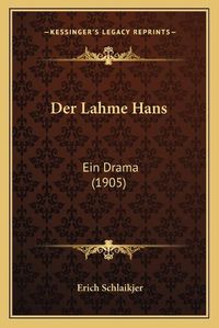 Cover image for Der Lahme Hans: Ein Drama (1905)