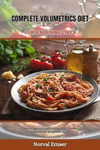 Cover image for Complete Volumetrics Diet Cookbook Recipes