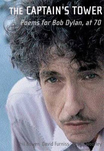 Captain's Tower: Poems for Bob Dylan at 70