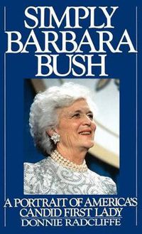 Cover image for Simply Barbara Bush: A Portrait of America's Candid First Lady