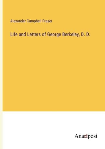 Cover image for Life and Letters of George Berkeley, D. D.
