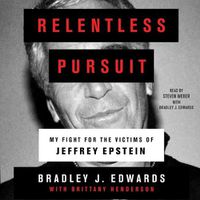 Cover image for Relentless Pursuit: My Fight for the Victims of Jeffrey Epstein