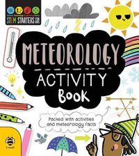 Cover image for STEM Starters for Kids Meteorology Activity Book: Packed with Activities and Meteorology Facts