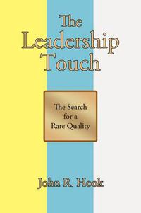 Cover image for The Leadership Touch: The Search for a Rare Quality