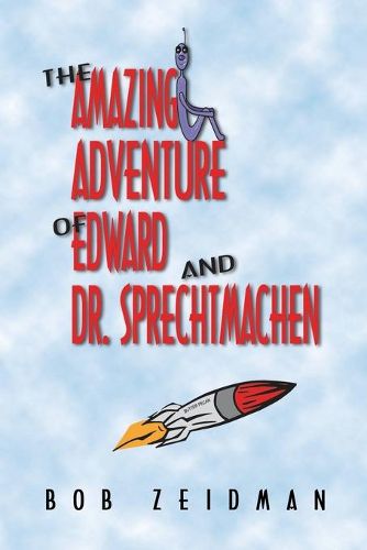 Cover image for The Amazing Adventure Of Edward And Dr. Sprechtmachen