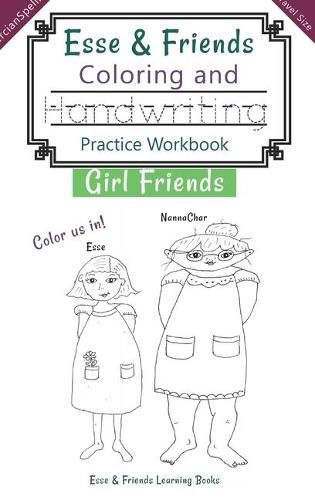 Cover image for Esse & Friends Coloring and Handwriting Practice Workbook Girl Friends: Sight Words Activities Print Lettering Pen Control Skill Building for Early Childhood Pre-school Kindergarten Primary Homeschooling Ages 5 to 10 ABC Girls Names US Travel Size