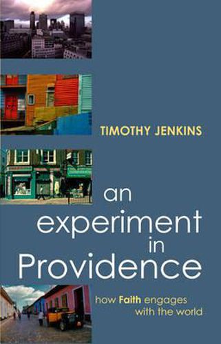 An Experiment in Providence: How Faith Engages the World