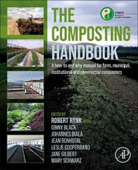 Cover image for The Composting Handbook: A how-to and why manual for farm, municipal, institutional and commercial composters