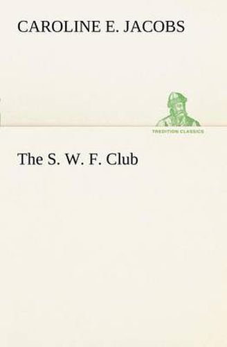 Cover image for The S. W. F. Club