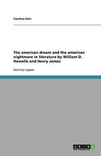 Cover image for The american dream and the american nightmare in literature by William D. Howells and Henry James