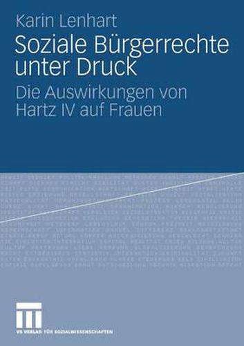 Cover image for Soziale Burgerrechte Unter Druck: Die Auswirkungen Von Hartz IV Auf Frauen