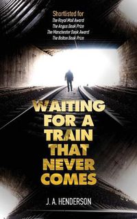 Cover image for Waiting For A Train That Never Comes
