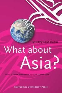 Cover image for What about Asia?: Revisiting Asian Studies