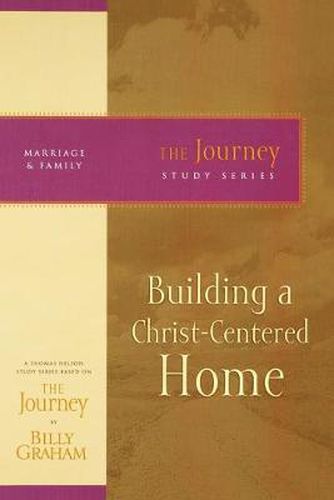 Cover image for Building a Christ-Centered Home: The Journey Study Series