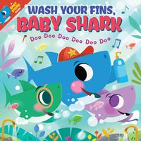 Cover image for Wash Your Fins, Baby Shark! Doo Doo Doo Doo Doo Doo (PB)