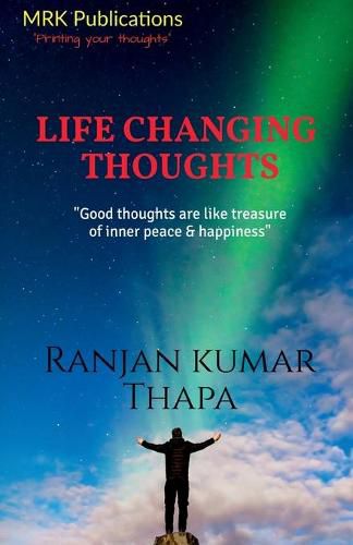 Cover image for Life Changing Thoughts: Good Thoughts are like treasure of inner peace & happiness