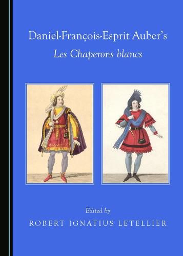 Daniel-Francois-Esprit Auber's Les Chaperons blancs